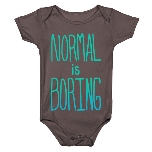 Normal is Boring! Baby One-Piece