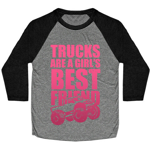 Trucks Are A Girl's Best Friend (Pink) Baseball Tee