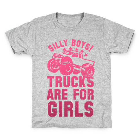 Silly Boys! Trucks Are For Girls (Pink) Kids T-Shirt
