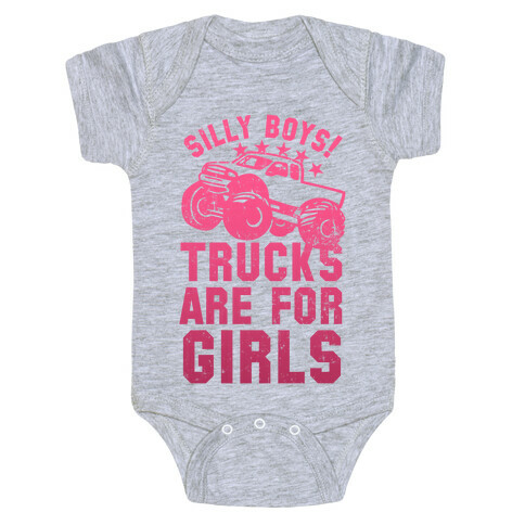 Silly Boys! Trucks Are For Girls (Pink) Baby One-Piece
