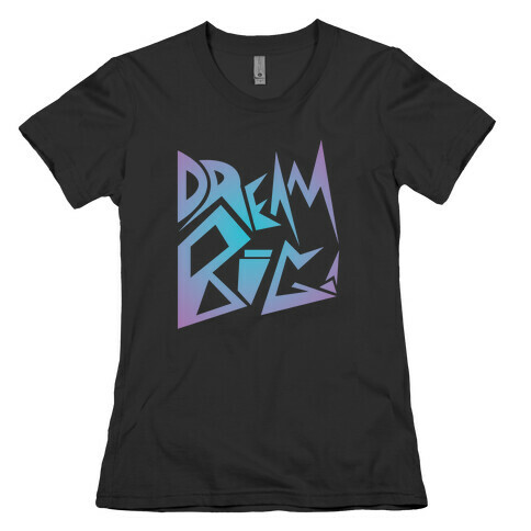 Dream Big Womens T-Shirt