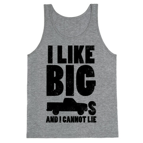 I Like Big Trucks And I Cannot Lie Tank Top