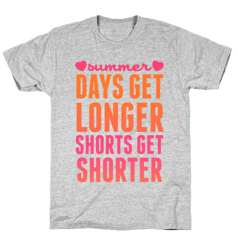 Summer (Days Get Longer, Shorts Get Shorter) T-Shirt