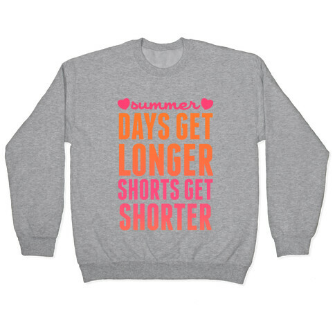 Summer (Days Get Longer, Shorts Get Shorter) Pullover