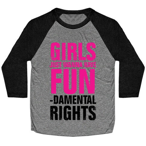 Girls Just Wanna Have Fun (Fundamental Rights) (Vintage) Baseball Tee