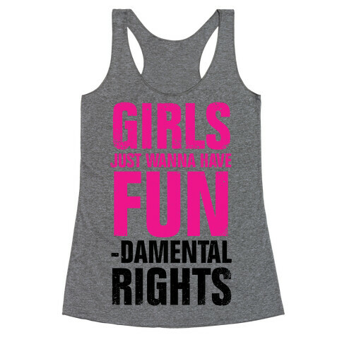 Girls Just Wanna Have Fun (Fundamental Rights) (Vintage) Racerback Tank Top