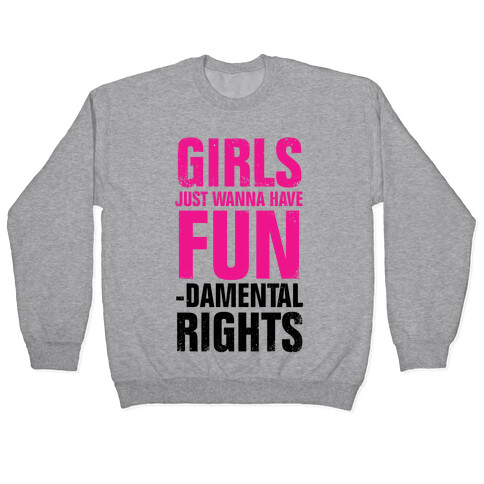 Girls Just Wanna Have Fun (Fundamental Rights) (Vintage) Pullover