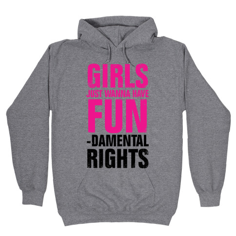 Girls Just Wanna Have Fun (Fundamental Rights) (Vintage) Hooded Sweatshirt