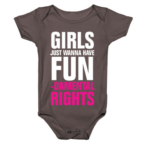 Girls Just Wanna Have Fun (Fundamental Rights) Baby One-Piece