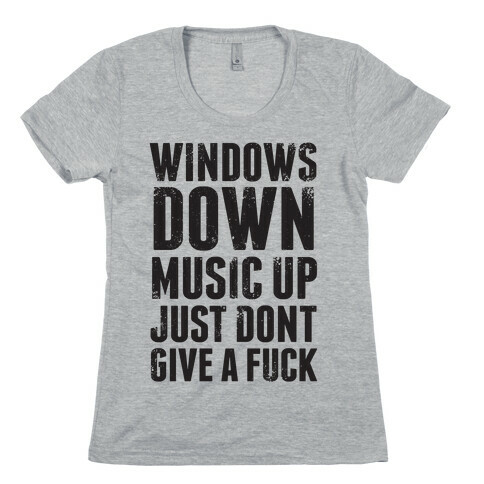 Windows Down, Music Up Womens T-Shirt