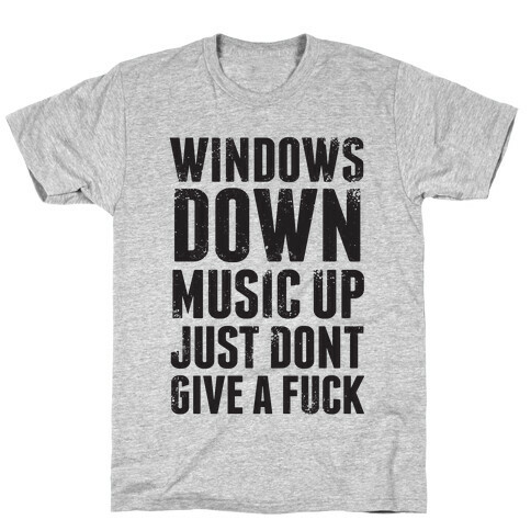Windows Down, Music Up T-Shirt