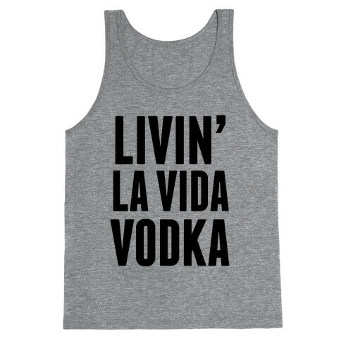 Livin' La Vida Vodka Tank Top