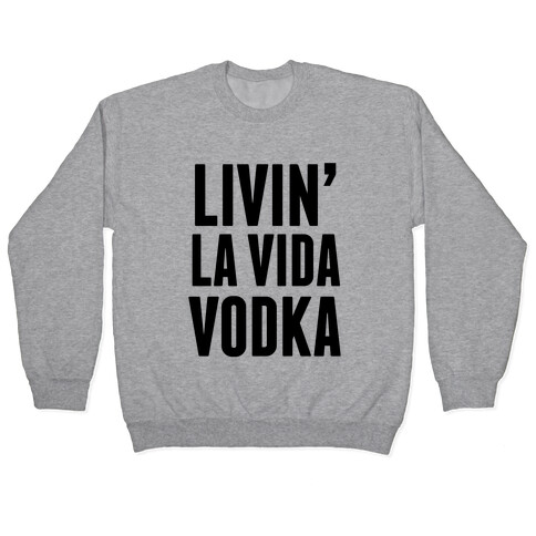 Livin' La Vida Vodka Pullover
