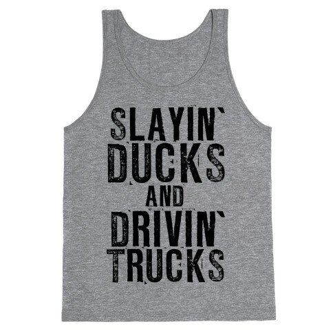 Slayin' Ducks And Drivin' Trucks Tank Top
