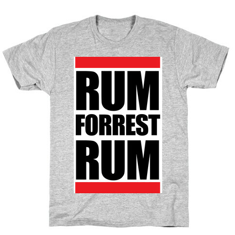 Rum forrest Rum! T-Shirt