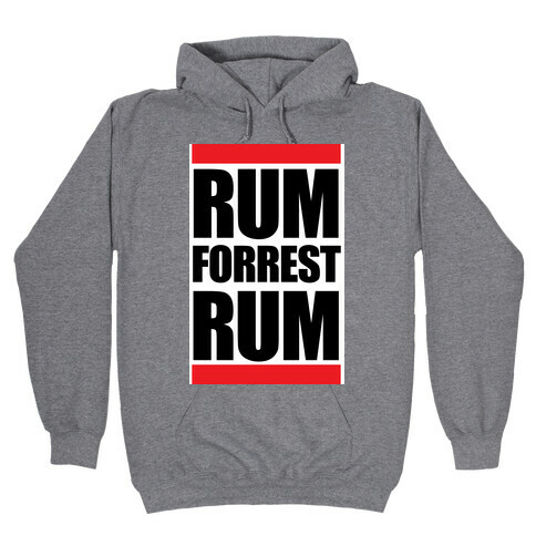 Rum forrest Rum! Hooded Sweatshirt