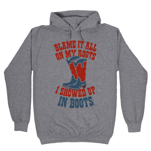 Showed Up In Boots  Hooded Sweatshirt