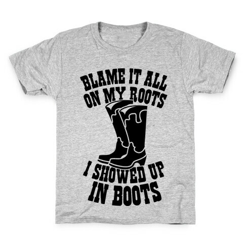 Showed Up In Boots  Kids T-Shirt