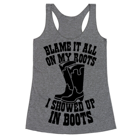 Showed Up In Boots  Racerback Tank Top