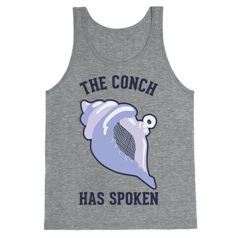 The Conch Has Spoken Tank Top