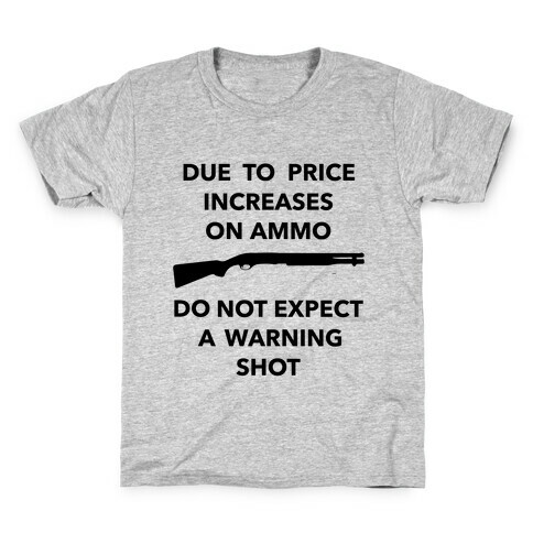 Don't Expect A Warning Shot Kids T-Shirt
