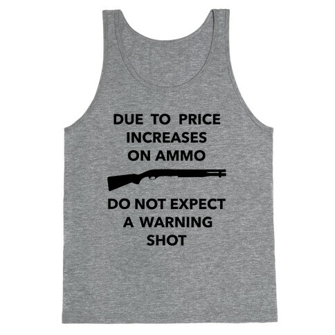 Don't Expect A Warning Shot Tank Top