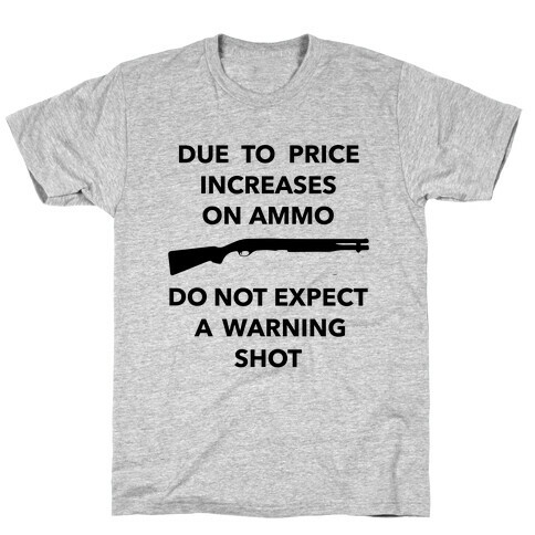 Don't Expect A Warning Shot T-Shirt