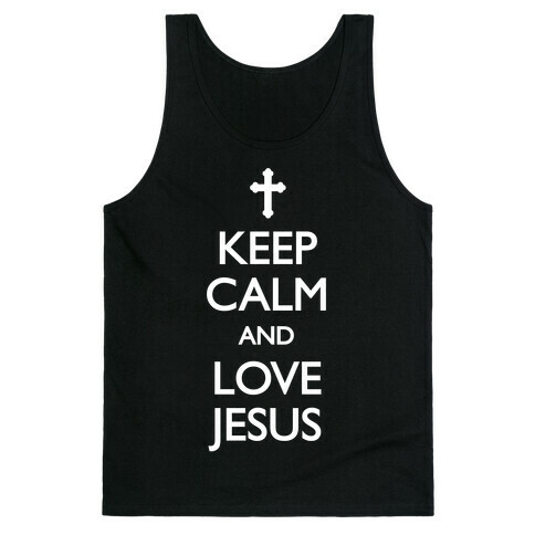 Keep Calm And Love Jesus Tank Top