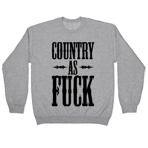 Country As F*** Pullover