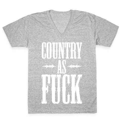 Country As F*** V-Neck Tee Shirt