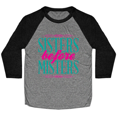 Sisters Before Misters Baseball Tee