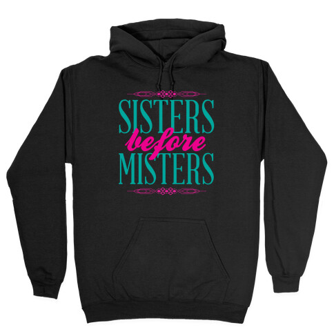 Sisters Before Misters Hooded Sweatshirt