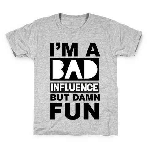Bad Influence Kids T-Shirt