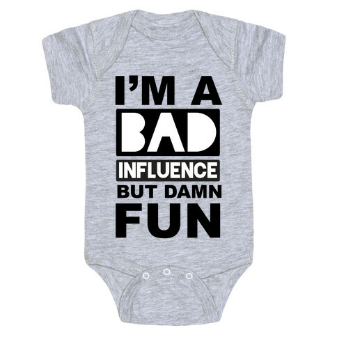 Bad Influence Baby One-Piece