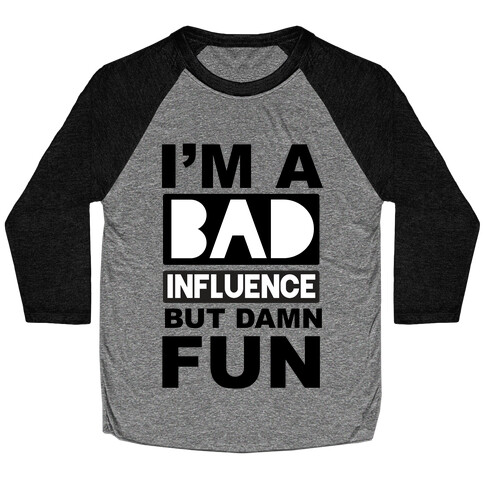 Bad Influence Baseball Tee