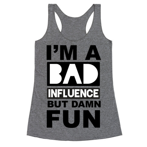 Bad Influence Racerback Tank Top