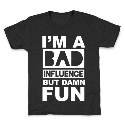 Bad Influence Kids T-Shirt