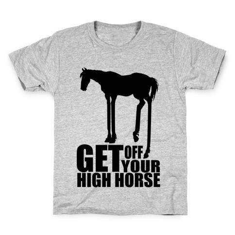 Get Off Your High Horse Kids T-Shirt