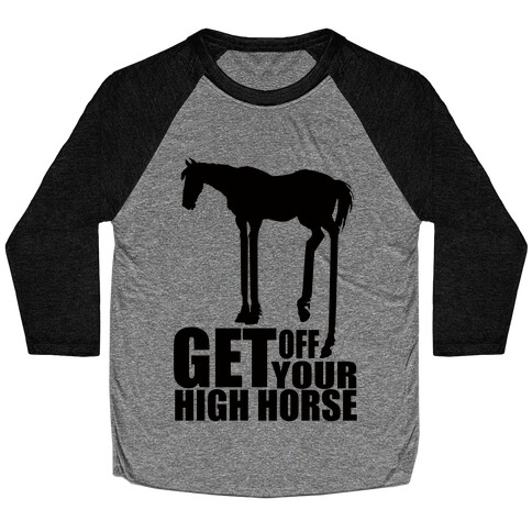 Get Off Your High Horse Baseball Tee