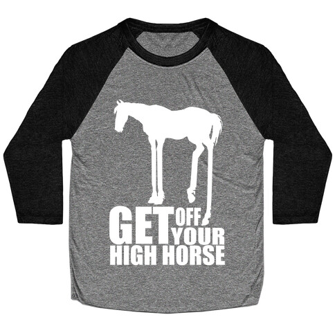 Get Off Your High Horse Baseball Tee