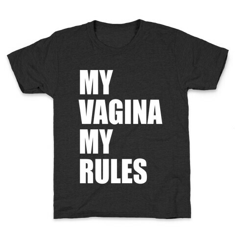 My Vagina My Rules Kids T-Shirt