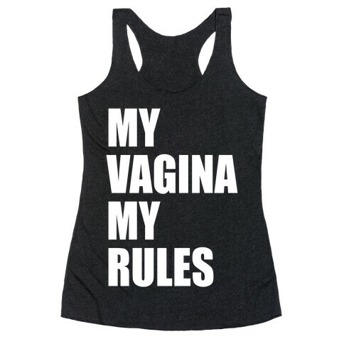 My Vagina My Rules Racerback Tank Top