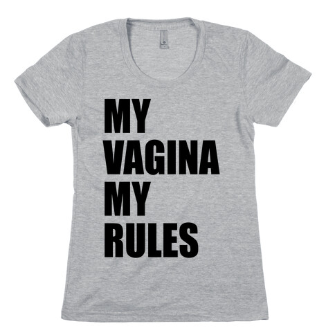My Vagina My Rules Womens T-Shirt