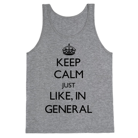 Keep Calm In General Tank Top