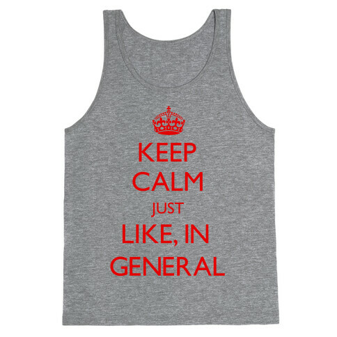 Keep Calm In General Tank Top