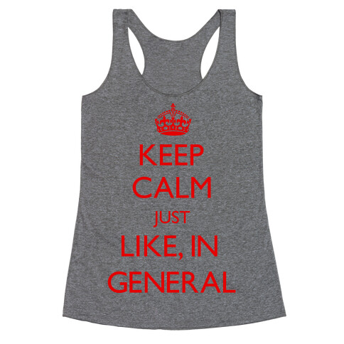 Keep Calm In General Racerback Tank Top