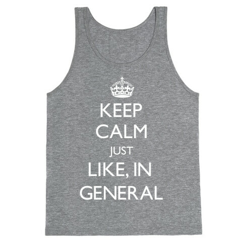 Keep Calm In General Tank Top