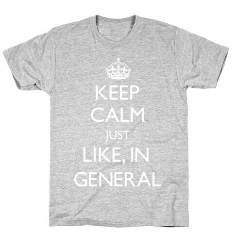 Keep Calm In General T-Shirt