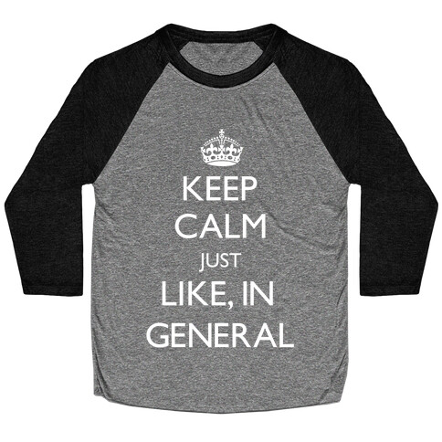 Keep Calm In General Baseball Tee