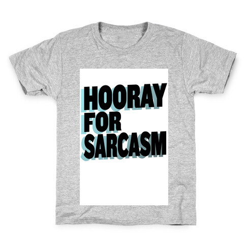 Hooray for Sarcasm! Kids T-Shirt